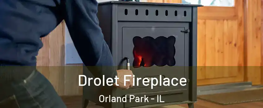  Drolet Fireplace Orland Park - IL