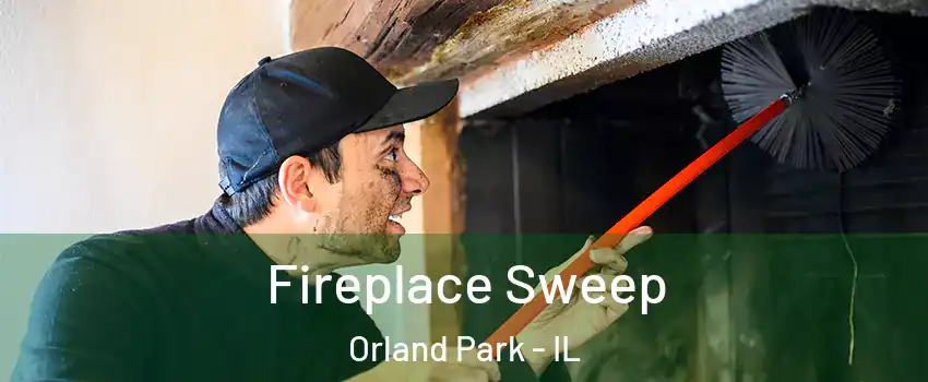  Fireplace Sweep Orland Park - IL