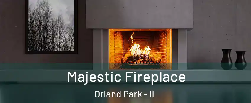  Majestic Fireplace Orland Park - IL