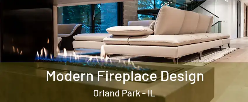  Modern Fireplace Design Orland Park - IL