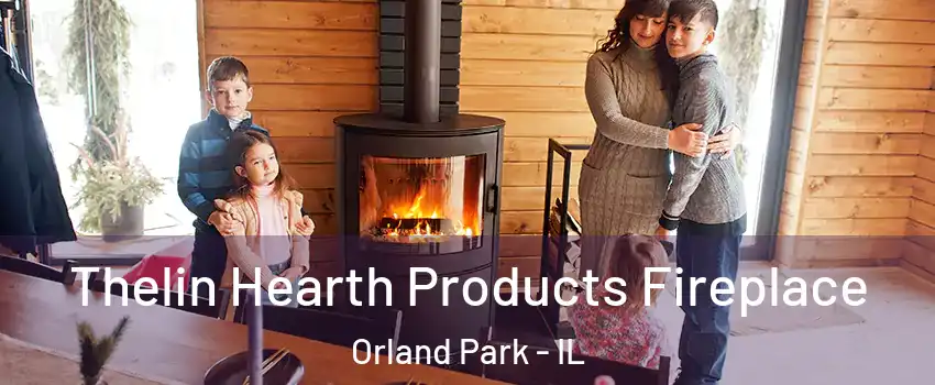  Thelin Hearth Products Fireplace Orland Park - IL